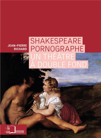 Shakespeare pornographe. Un théâtre à double fond