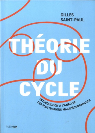 Théorie du cycle. Introduction à l'analyse des fluctuations macroéconomiques