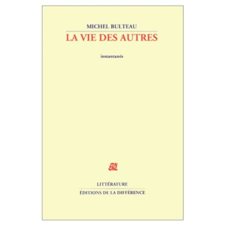 La vie des autres. Instantanés