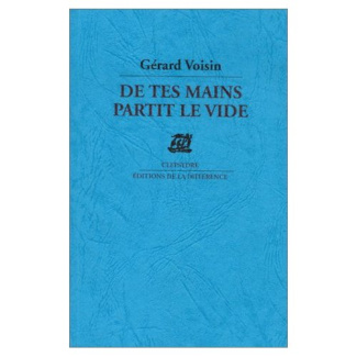 De tes mains partit le vide. Poèmes