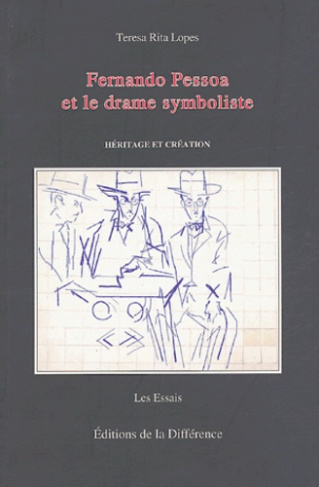 Fernando Pessoa et le drame symboliste. Héritage et création