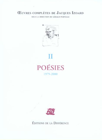 Oeuvres complètes. Tome 2, Poésies 1979-2000