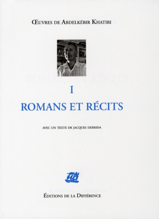 Oeuvres de Abdelkébir Khatibi. Tome 1, Romans et récits