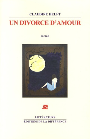 Un divorce d'amour. Fragments d'une fausse autobiographie amoureuse