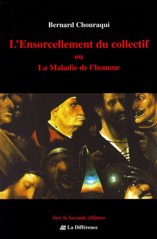 L'ensorcellement du collectif. Ou La maladie de l'homme