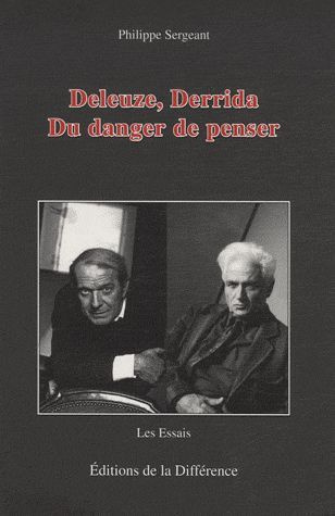 Deleuze, Derrida. Du danger de penser