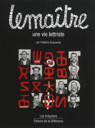 Lemaître. Une vie lettriste