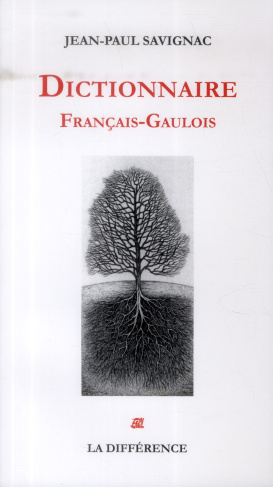 Dictionnaire français-gaulois. Edition revue et augmentée