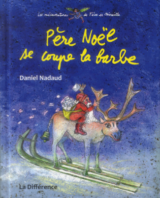 Père Noël se coupe la barbe. Les mésaventures de Fève et Mireille
