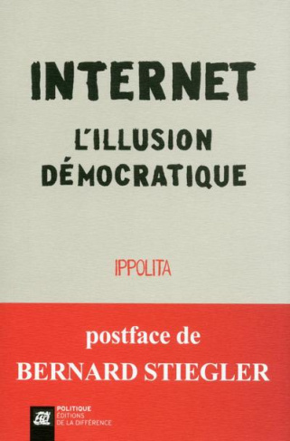 Internet. L'illusion démocratique
