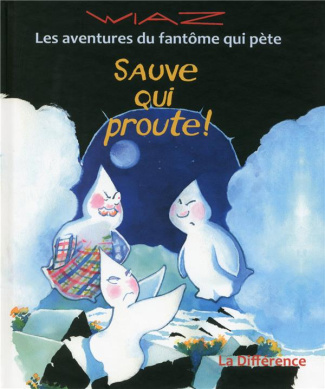 Les aventures du fantômes qui pète Tome 6 : Sauve qui proute !