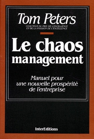 LE CHAOS MANAGEMENT. Manuel pour une nouvelle prospérité de l'entreprise