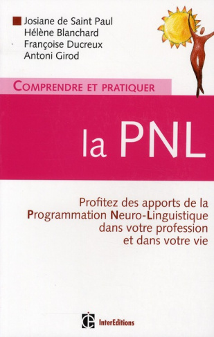Comprendre et pratiquer la PNL / Profiter des apports de la Programmation Neuro-Linguistique dans vo
