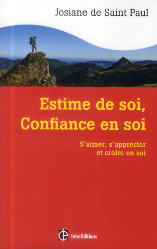 Estime de soi, confiance en soi - s'aimer, s'apprécier et croire en soi