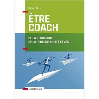 Etre coach. De la recherche de la performance à l'éveil