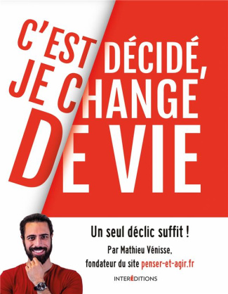C'est décidé, je change de vie. Un seul déclic suffit !