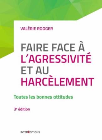 Faire face à l'agressivité et au harcèlement. Toutes les bonnes attitudes