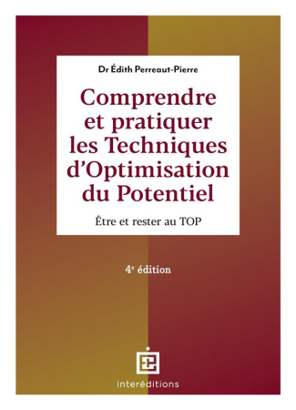 Comprendre et pratiquer les techniques d'optimisation du potentiel. Etre et rester au TOP