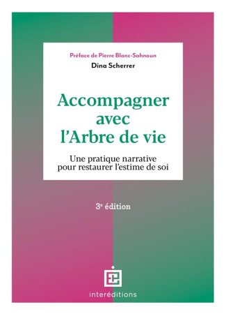 Accompagner avec l'Arbre de vie. Une pratique narrative pour restaurer l'estime de soi, 3e édition