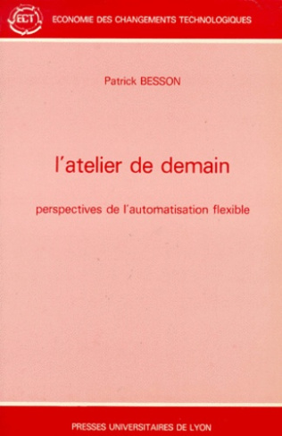 L'ATELIER DE DEMAIN. Perspectives de l'automatisation flexible