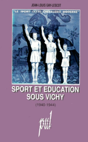 Sport et éducation sous Vichy. 1940-1944