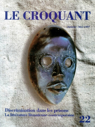 LE CROQUANT NUMERO 22 AUTOMNE-HIVER 1997 : DISCRIMINATION DANS LES PRISONS. LA LITTERATURE LITUANIEN
