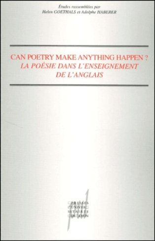 Can poetry make anything happen ? La poésie dans l'enseignement de l'anglais
