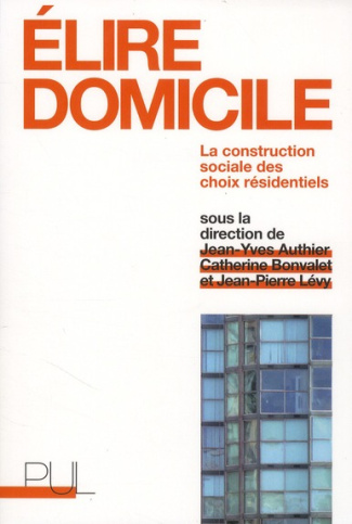 Elire domicile. La construction sociale des choix résidentiels