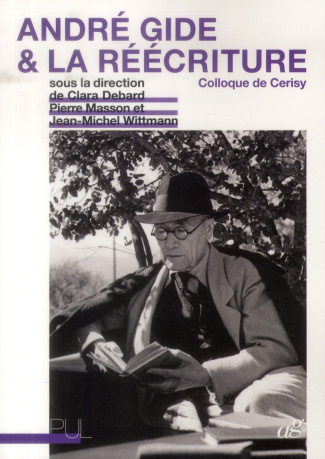 André Gide et la réécriture. Colloque de Cerisy