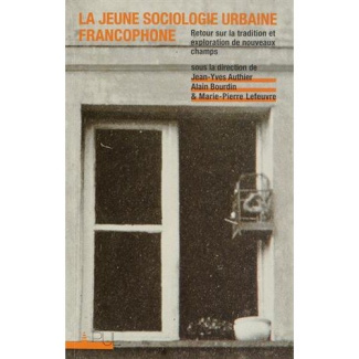 La jeune sociologie urbaine francophone. Retour sur la tradition et exploration de nouveaux champs