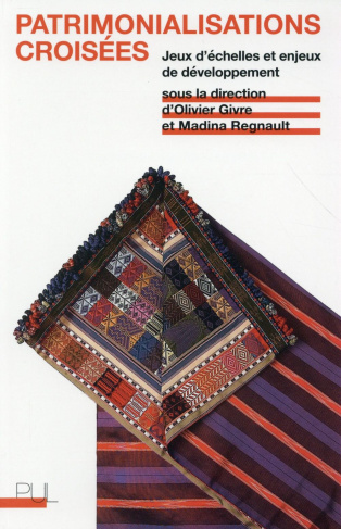 Patrimonialisations croisées. Jeux d'échelles et enjeux de développement