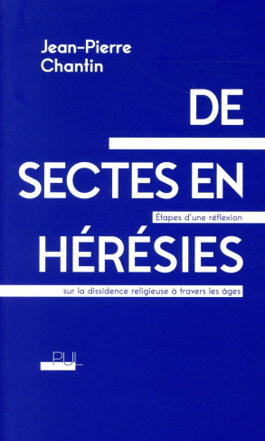 De sectes en hérésies. Etapes d'une réflexion sur la dissidence religieuse à travers les âges