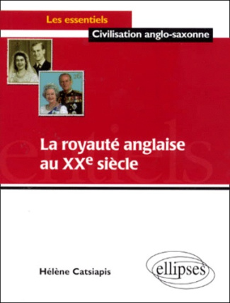 La royauté anglaise au XXème siècle
