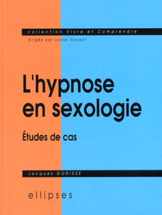 L'hypnose en sexologie. Etudes de cas