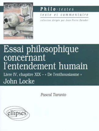 Essai philosophique concernant l'entendement humain. Livre IV, chapitre XIX : " De l'enthousiasme",