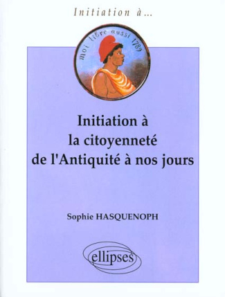 Initiation à la citoyenneté de l'Antiquité à nos jours