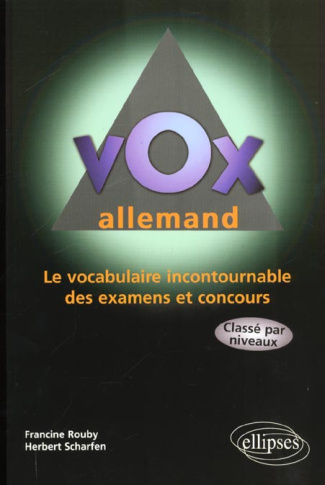 Vox allemand. Le vocabulaire incontournable des examens et concours, Classé par niveaux
