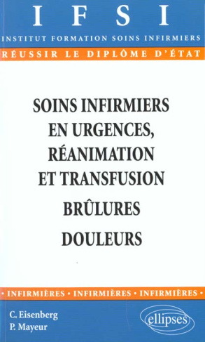 Soins infirmiers en urgences, réanimation et transfusion. Brûlures. Douleurs