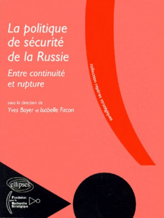 La politique de sécurité de la Russie. Entre continuité et rupture