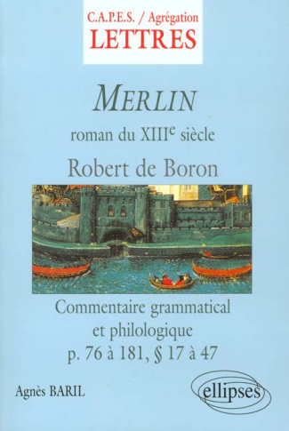 Merlin de Robert de Boron. Roman du XIIIème siècle, commentaire grammatical et philologique des page