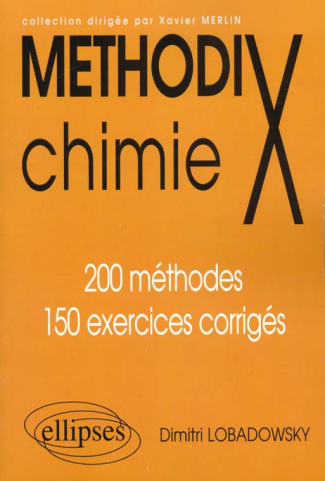 Chimie. 200 méthodes, 150 exercices corrigés