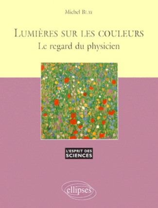 Lumières sur les couleurs. Le regard du physicien
