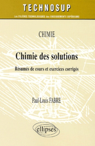 Chimie des solutions. Résumés de cours et exercices corrigés