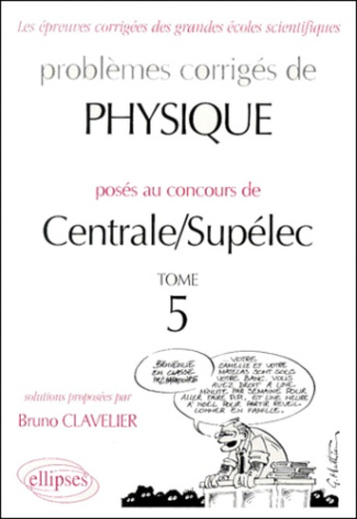 Problèmes de physique posés aux concours de Centrale/Supélec. Tome 5