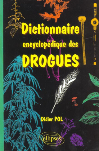 Dictionnaire encyclopédique des drogues