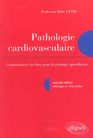 Pathologie cardiovasculaire. Connaissances de base pour la pratique quotidienne, 2ème édition