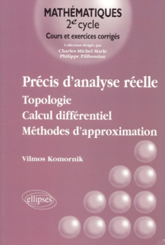Précis d'analyse réelle : topologie, calcul différentiel, méthodes d'approximation. Volume 1