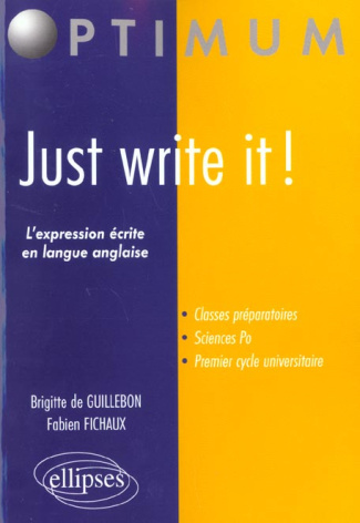 Just write it ! L'expression écrite en langue anglaise pour les classes préparatoires