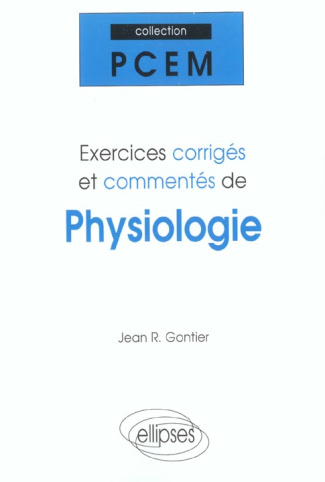 Exercices corrigés et commentés de physiologie PCEM 1