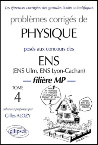 Problèmes corrigés de physique posés aux concours des ENS filière MP. Tome 4